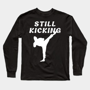 Still Kicking Long Sleeve T-Shirt